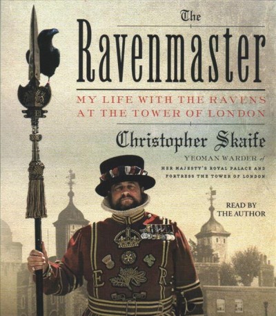 Ravenmaster: My Life with the Ravens at the Tower of London Unabridged edition