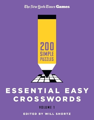 New York Times Games Essential Easy Crosswords Volume 1: 200 Simple Puzzles