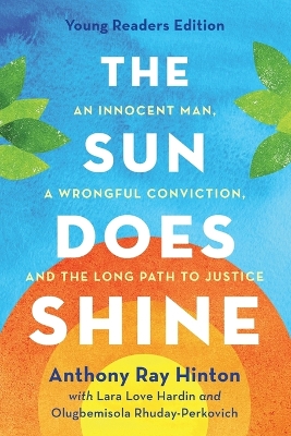 Sun Does Shine (Young Readers Edition): An Innocent Man, a Wrongful Conviction, and the Long Path to Justice