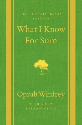 What I Know for Sure: Tenth Anniversary Edition