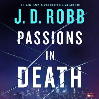 Passions in Death: An Eve Dallas Novel Unabridged edition