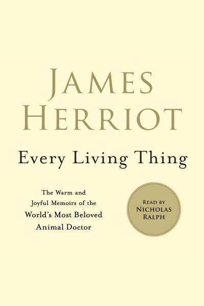 Every Living Thing: The Warm and Joyful Memoirs of the World's Most Beloved Animal Doctor