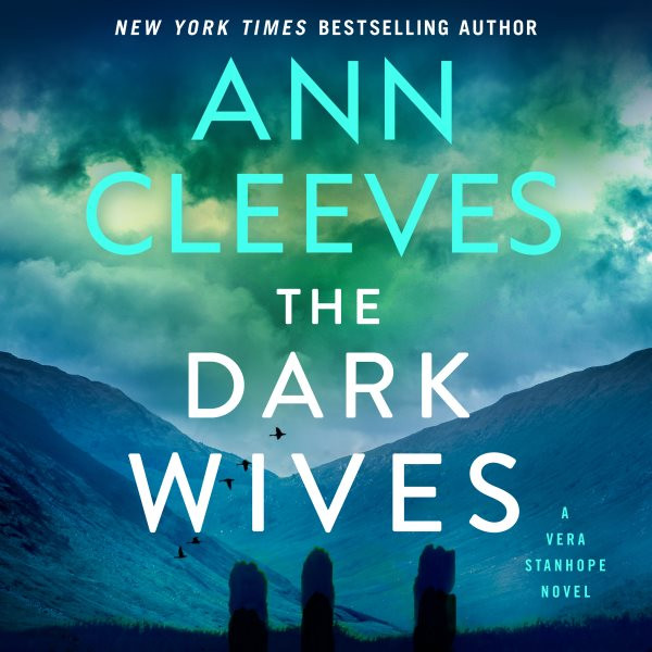 Dark Wives: A Vera Stanhope Novel Unabridged edition