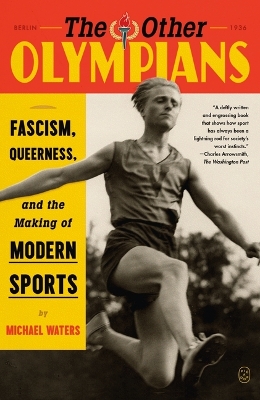 Other Olympians: Fascism, Queerness, and the Making of Modern Sports