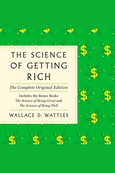 Science of Getting Rich: The Complete Original Edition with Bonus Books