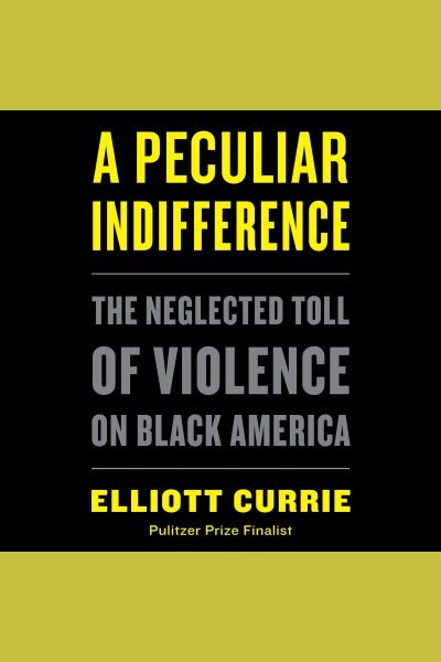 Peculiar Indifference: The Neglected Toll of Violence on Black America