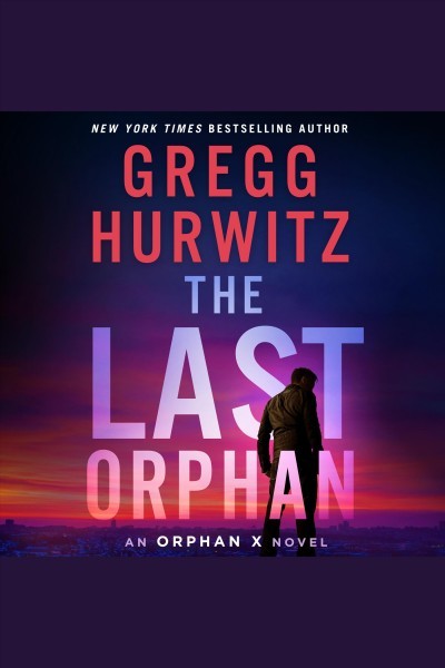 Last Orphan: An Orphan X Novel