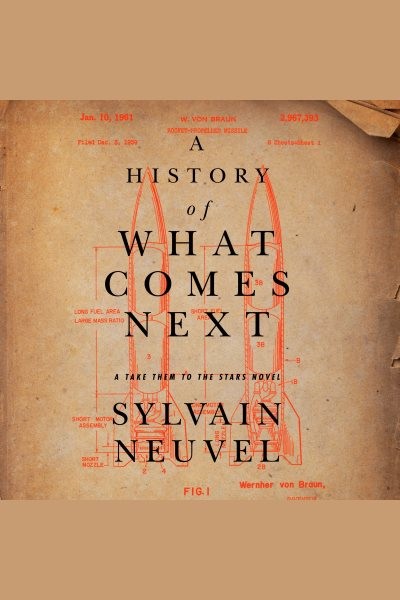 History of What Comes Next: A Take Them to the Stars Novel