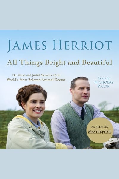 All Things Bright and Beautiful: The Warm and Joyful Memoirs of the World's Most Beloved Animal Doctor