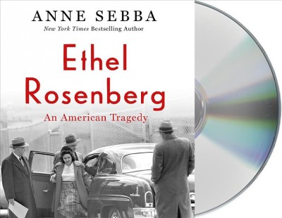 Ethel Rosenberg: An American Tragedy
