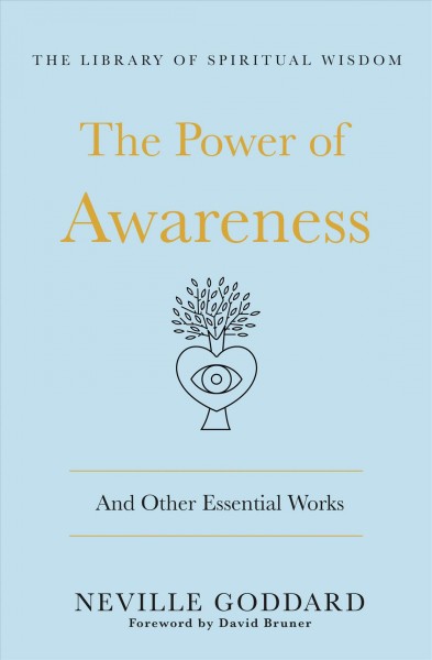 Power of Awareness: And Other Essential Works: (The Library of Spiritual Wisdom)