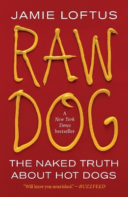 Raw Dog: The Naked Truth About Hot Dogs