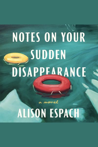 Notes on Your Sudden Disappearance: A Novel