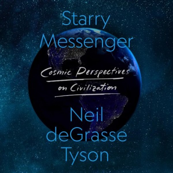 Starry Messenger: Cosmic Perspectives on Civilization