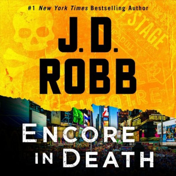 Encore in Death: An Eve Dallas Novel Unabridged edition