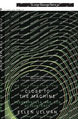 Close to the Machine: Technophilia and Its Discontents (25th Anniversary Edition)
