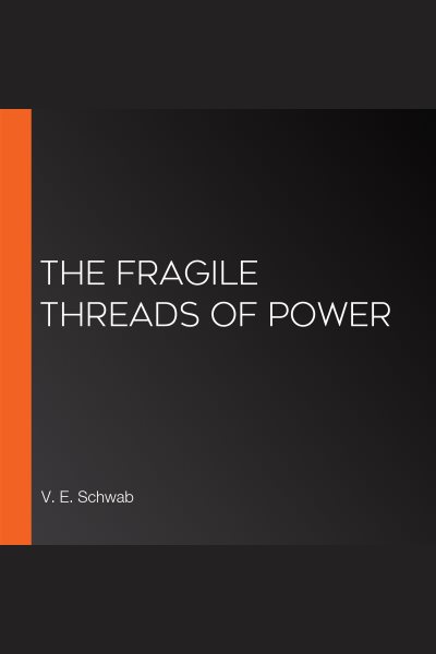 Fragile Threads of Power