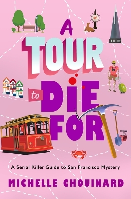 Tour to Die For: A Serial Killer Guide to San Francisco Mystery