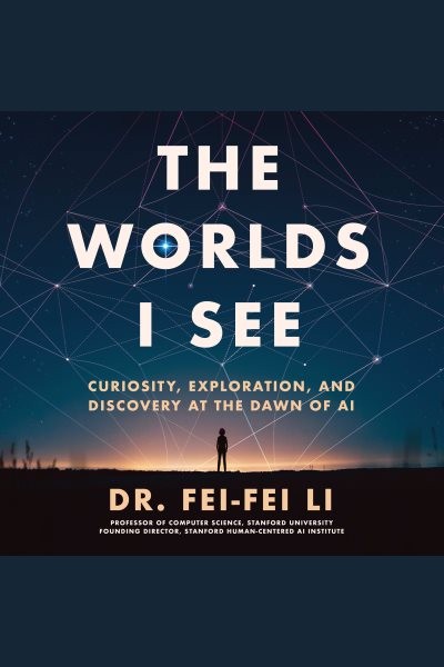 Worlds I See: Curiosity, Exploration, and Discovery at the Dawn of AI