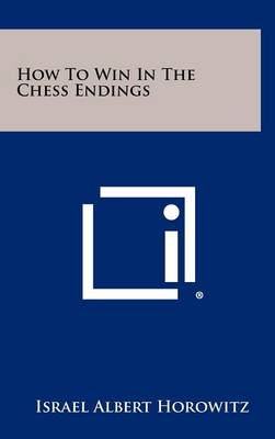 How to Win in the Chess Endings