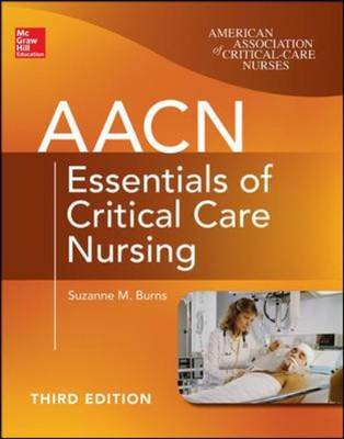 AACN Essentials of Critical Care Nursing - ISE Edition 3rd edition