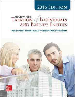 McGraw-Hill's Taxation of Individuals and Business Entities 2017 Edition, 8e 8th ed.