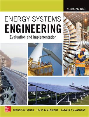 Energy Systems Engineering: Evaluation and Implementation, Third Edition 3rd edition