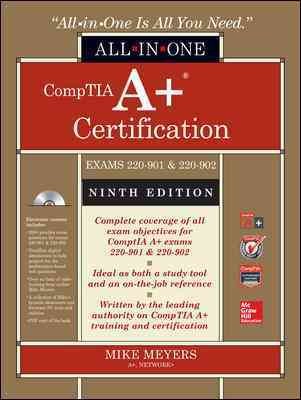 CompTIA Aplus Certification All-in-One Exam Guide, Ninth Edition (Exams 220-901  & 220-902) 9th edition