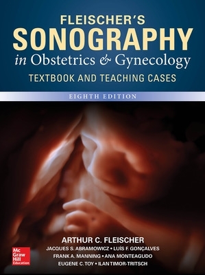 Fleischer's Sonography in Obstetrics & Gynecology, Eighth Edition 8th edition