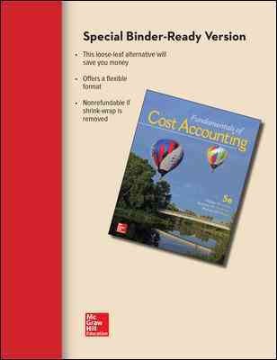 Loose-Leaf for Fundamentals of Cost Accounting 5th ed.