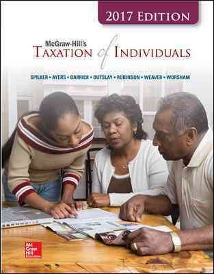 McGraw-Hill's Taxation of Individuals 2017 Edition, 8e 8th ed.