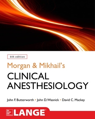 Morgan and Mikhail's Clinical Anesthesiology 6th edition