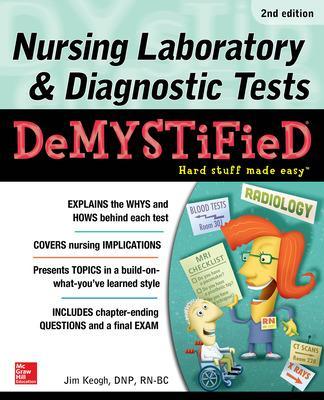 Nursing Laboratory & Diagnostic Tests Demystified, Second Edition 2nd edition
