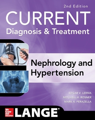 CURRENT Diagnosis & Treatment Nephrology & Hypertension 2nd edition
