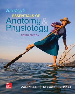 Seeley's Essentials of Anatomy and Physiology 10th edition