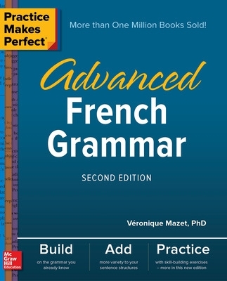 Practice Makes Perfect: Advanced French Grammar, Second Edition 2nd edition