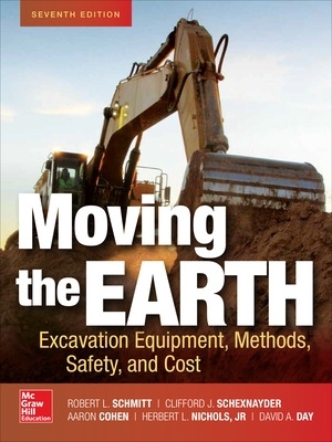 Moving the Earth: Excavation Equipment, Methods, Safety, and Cost, Seventh  Edition 7th edition
