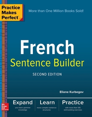 Practice Makes Perfect French Sentence Builder, Second Edition 2nd edition