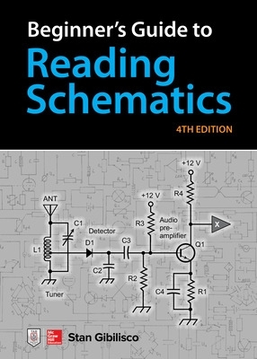 Beginner's Guide to Reading Schematics, Fourth Edition 4th edition