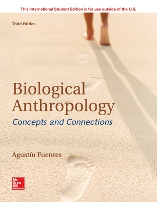 ISE Biological Anthropology:  Concepts and Connections 3rd edition