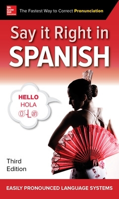 Say It Right in Spanish, Third Edition 3rd edition