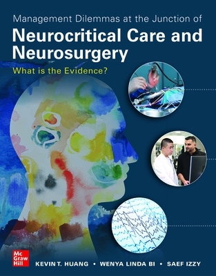 Management Dilemmas at the Junction of Neurocritical Care and Neurosurgery:  What is the Evidence?