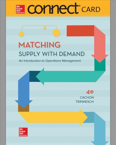 Connect Access Card for Matching Supply with Demand: An Introduction to  Operations Management 4th ed.