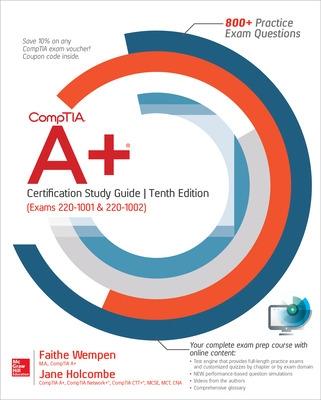 CompTIA Aplus Certification Study Guide, Tenth Edition (Exams 220-1001 &  220-1002) 10th edition
