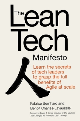 Lean Tech Manifesto: Learn the Secrets of Tech Leaders to Grasp the Full Benefits of Agile at Scale