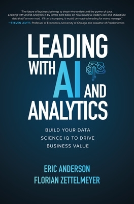 Leading with AI and Analytics: Build Your Data Science IQ to Drive Business  Value