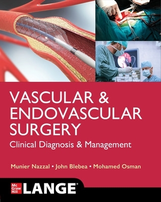LANGE Vascular and Endovascular Surgery: Clinical Diagnosis and Management: Clinical Diagnosis and Management