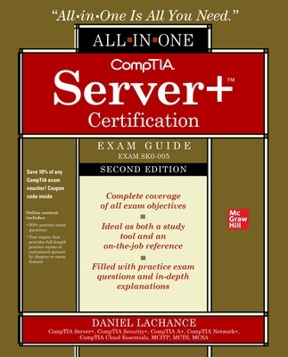 CompTIA Serverplus Certification All-in-One Exam Guide, Second Edition (Exam  SK0-005) 2nd edition