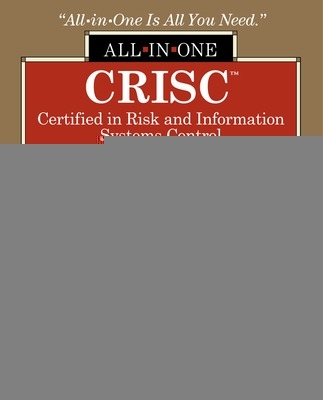 CRISC Certified in Risk and Information Systems Control All-in-One Exam Guide, Second Edition