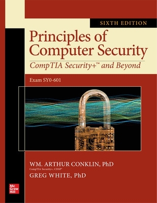Principles of Computer Security: CompTIA Securityplus and Beyond, Sixth Edition  (Exam SY0-601) 6th edition